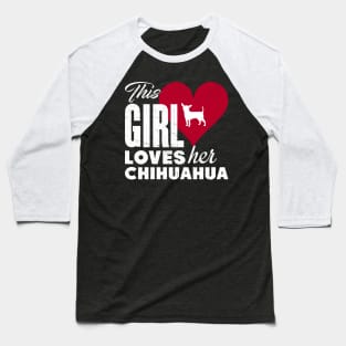 This Girl Love Her Chihuahua Gift For Chihuahua Lover Baseball T-Shirt